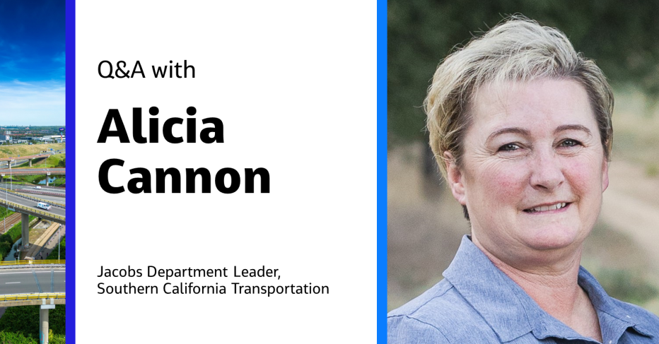 Q&A with Alicia Cannon Jacobs Department Leader, Southern California Transportation